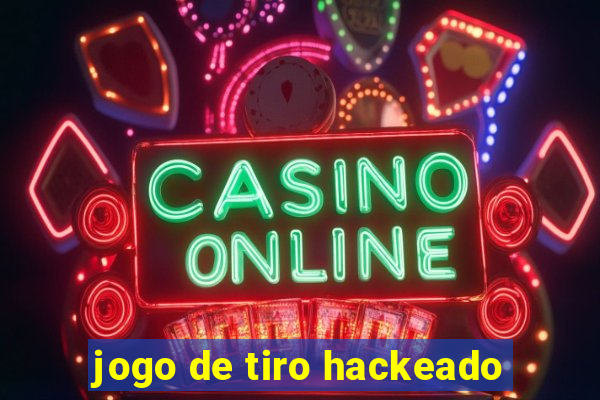 jogo de tiro hackeado
